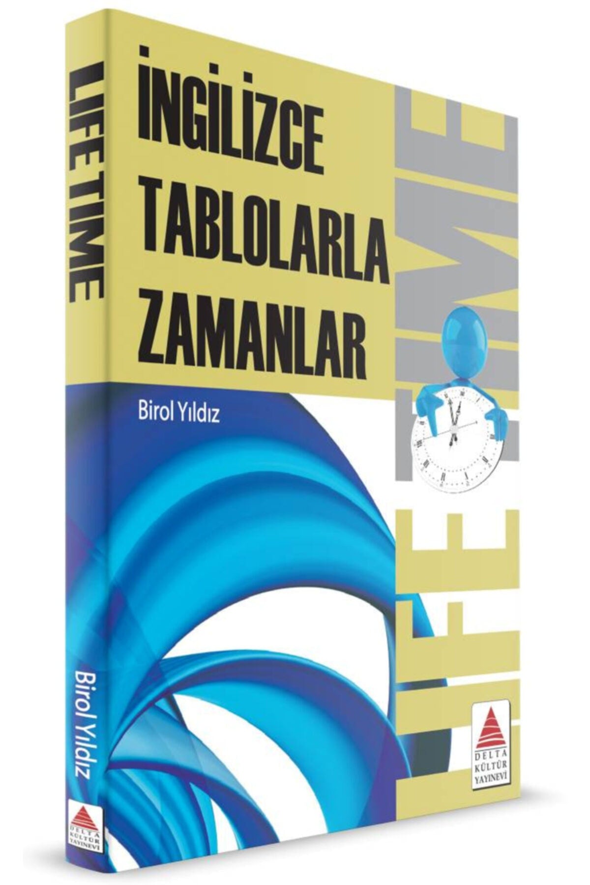 Life Time - Ingilizce Tablolarla Zamanlar - Birol Yıldız -