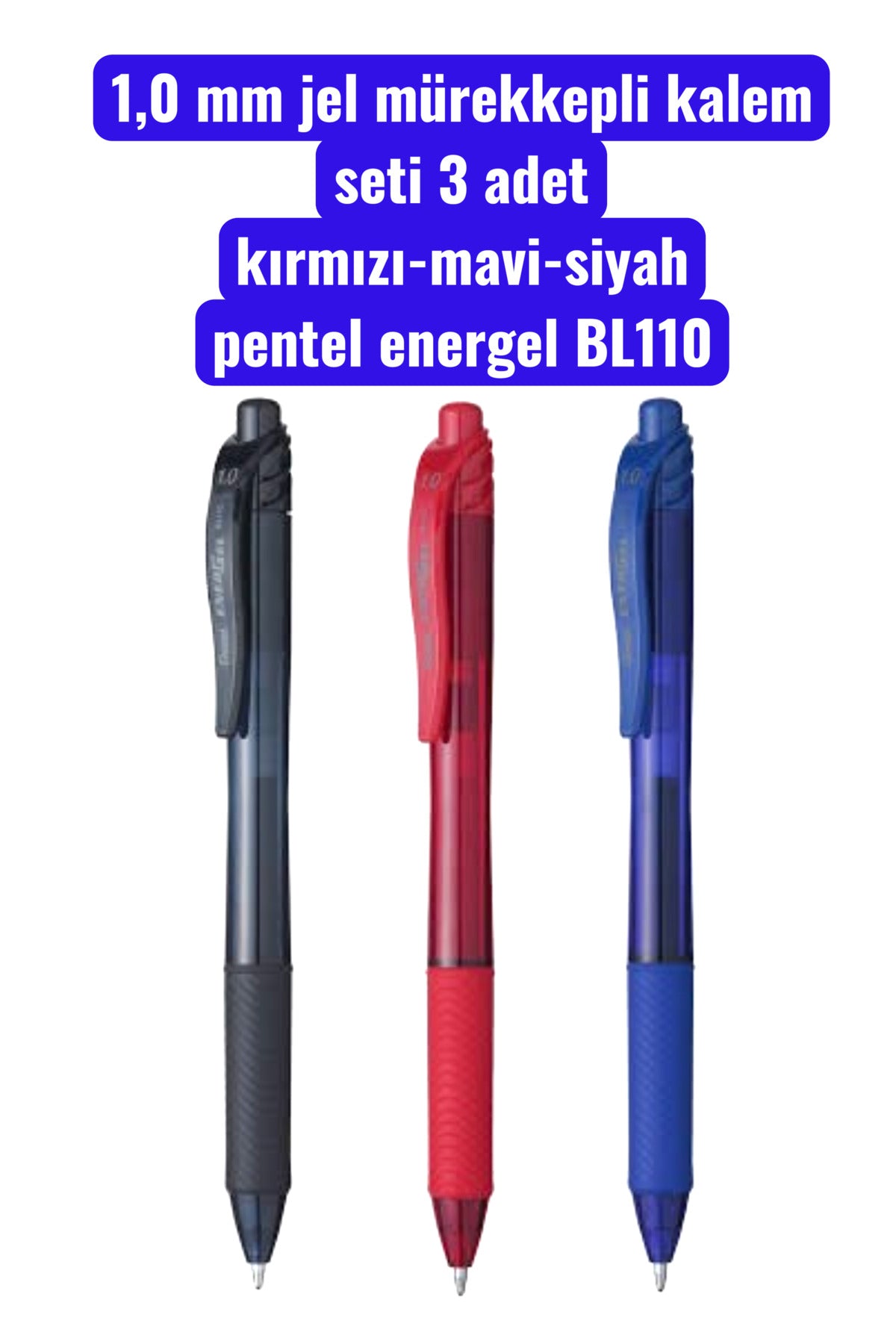 1,0 mm jel mürekkepli kalem seti 3 adet kırmızı-mavi-siyah pentel energel BL110