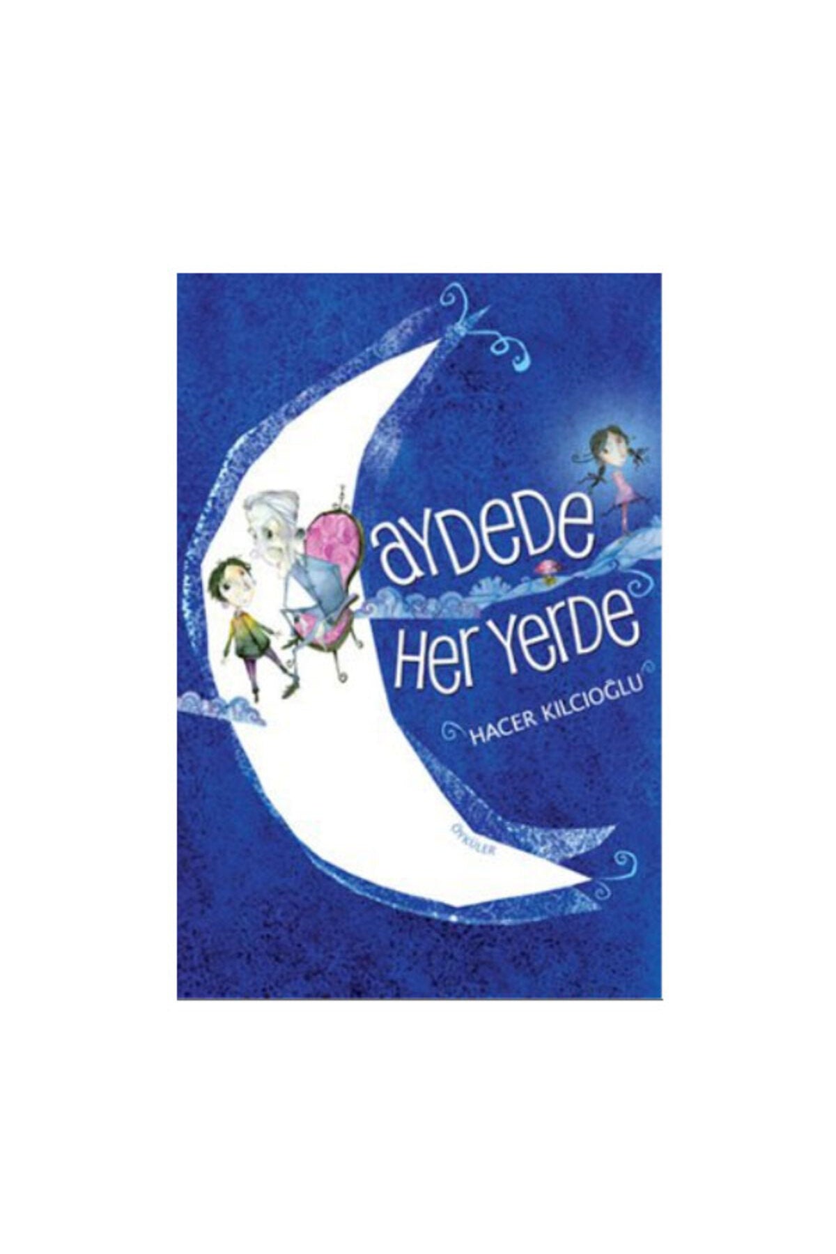 Aydede Her Yerde Hacer Kılcıoğlu