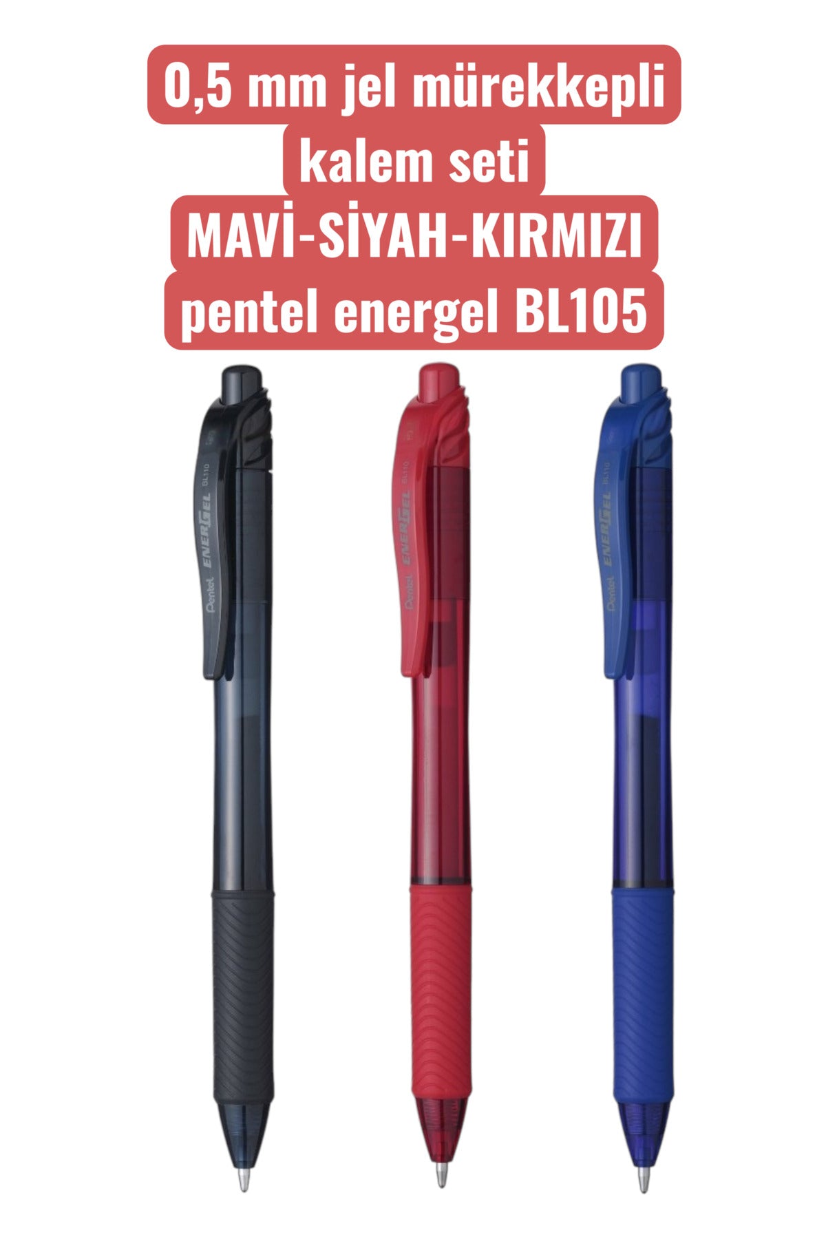 0,5 mm jel mürekkepli kalem seti MAVİ-SİYAH-KIRMIZI pentel energel BL105