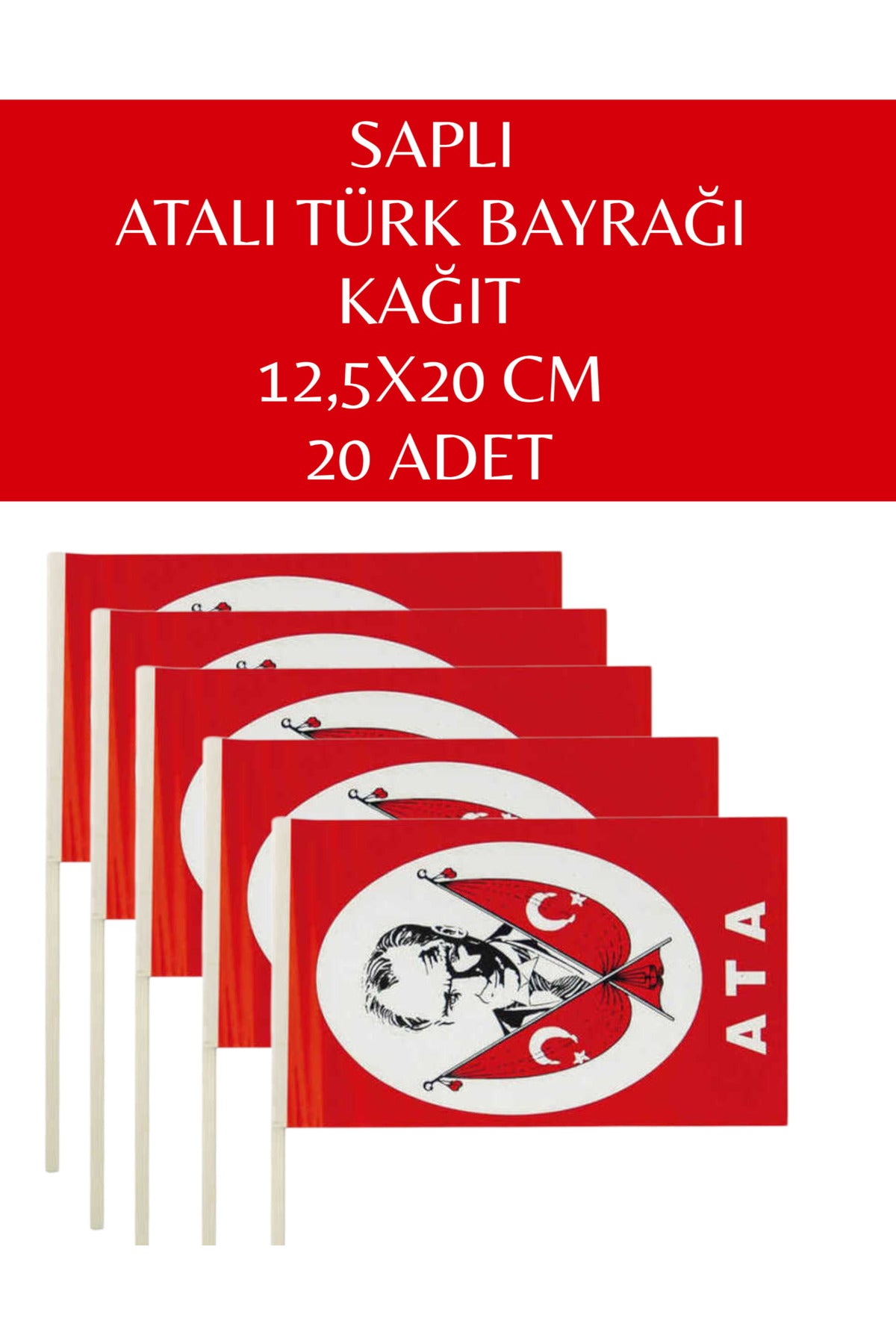 KÜÇÜK Boy 20 Adet Çubuklu ATALI Kağıt Türk Bayrağı Çıtalı Sopalı Saplı Baskılı Bayrak 12,5X20