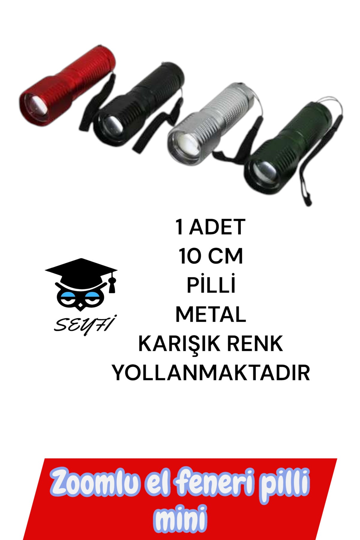 1 ADET 10 CM PİLLİ METAL EL FENERİ KARIŞIK RENK YOLLANMAKTADIR