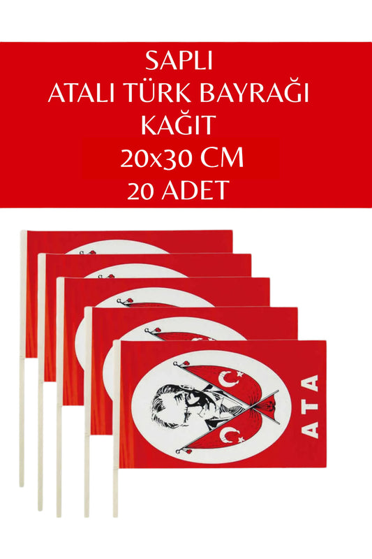 BÜYÜK Boy 20 Adet Çubuklu Kağıt ATALI Türk Bayrağı Çıtalı Sopalı Saplı Bayrak 20X30 CM