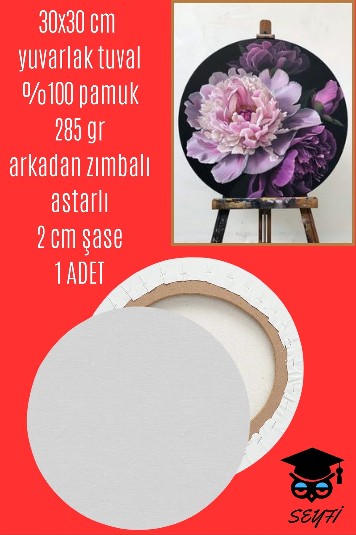 30X30 CM yuvarlak tuval %100 pamuk 285 gr arkadan zımbalı astarlı 2 cm şase 1 ADET