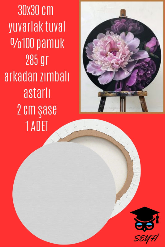 30X30 CM yuvarlak tuval %100 pamuk 285 gr arkadan zımbalı astarlı 2 cm şase 1 ADET