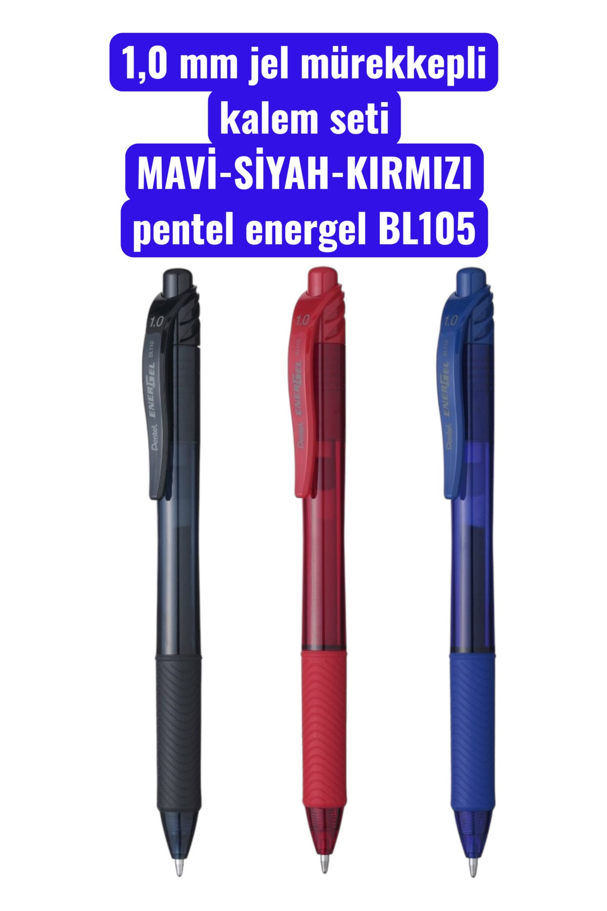 1,0 mm jel mürekkepli kalem seti MAVİ-SİYAH-KIRMIZI pentel energel BL105
