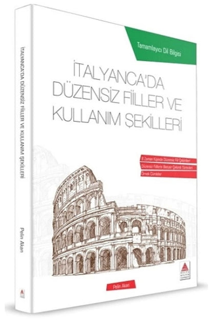 İtalyancada Düzensiz Fiiller ve Kullanım Şekilleri Pelin Akan Kitabı 168 Sayfa Delta Kültür Yayınevi