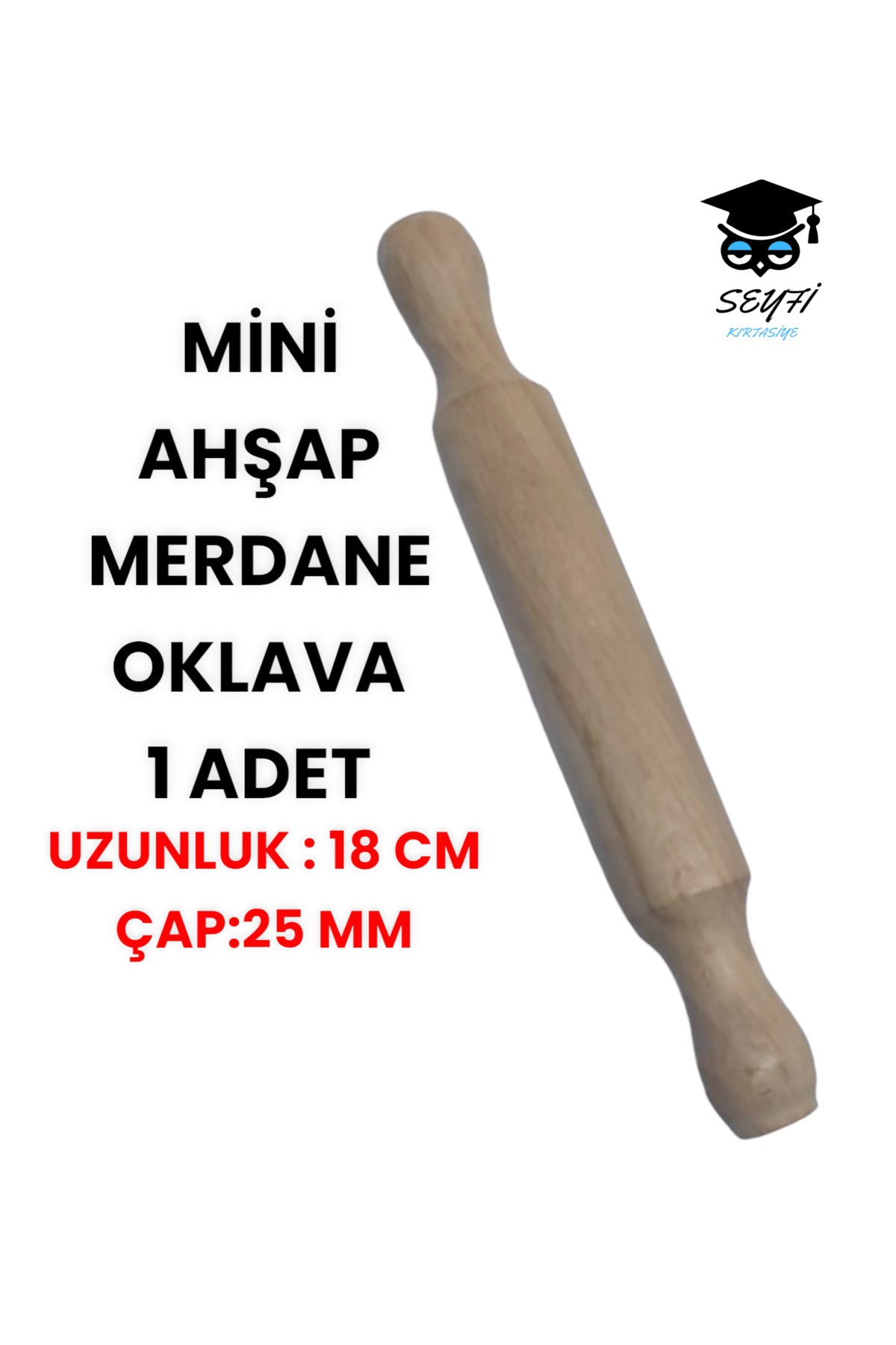 MİNİ AHŞAP MERDANE OKLAVA 1 ADET UZUNLUK : 18 CM ÇAP:25 MM