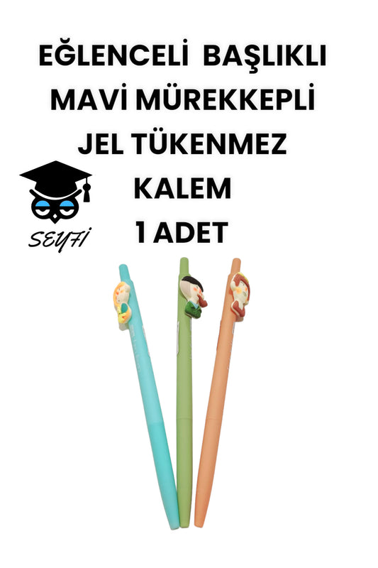 EĞLENCELİ BAŞLIKLI İNCE UÇLU JEL TÜKENMEZ KALEM MAVİ MÜREKKEP